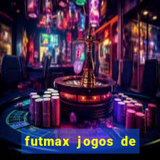 futmax jogos de hoje ao vivo